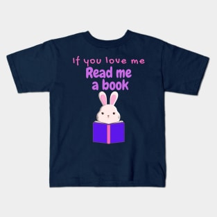 If You Love Me Read Me a Book Pink Bunny Kids T-Shirt